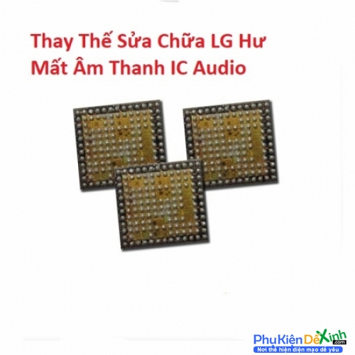   LG Q8 Hư Mất Âm Thanh IC Audio 