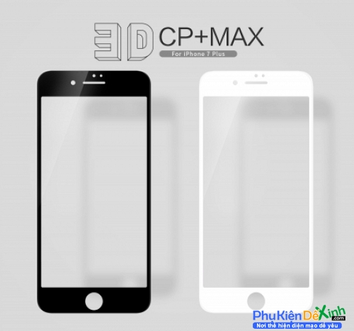 Miếng Dán Kính Cường Lực Full iPhone 7 Plus Hiệu Nillkin 3D CP+ Max