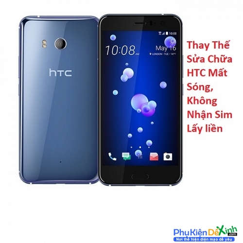   HTC U11 Mất Sóng, Không Nhận Sim Lấy liền