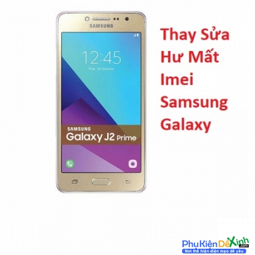   Hư Mất Imei Samsung Galaxy J2 Prime