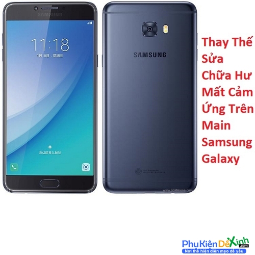  Hư Mất Cảm Ứng Trên Main Samsung Galaxy C7 Pro