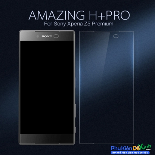 Miếng Dán Kính Cường Lực Sony Z5 Premium Hiệu Nillkin 9H+ Pro