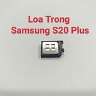 Loa Trong Samsung S20 Plus Hư Loa Trong, Rè Loa, Mất Loa Thay Lấy Liền