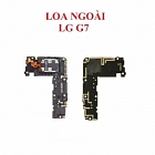 Loa Ngoài LG G7 / G7 ThinQ Hư Loa Ngoài, Rè Loa, Mất Loa Thay Lấy Liền