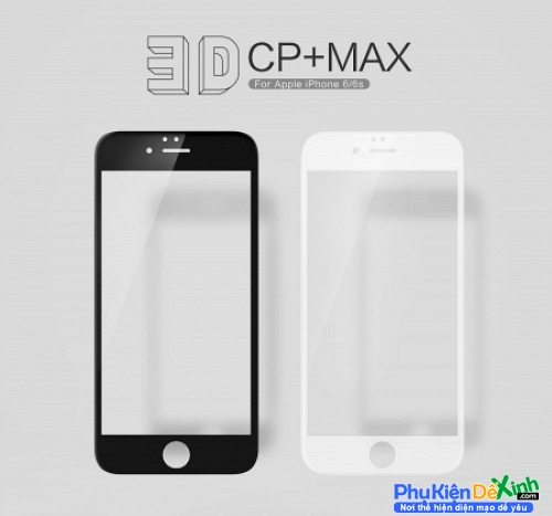 Miếng Dán Kính Cường Lực Full iPhone 6 Hiệu Nillkin 3D CP+ Max