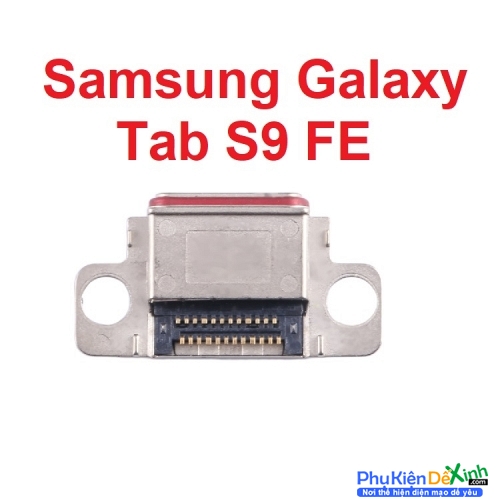 Chân Sạc Rời Samsung Galaxy Tab S9 FE Charger Port USB Mainboard ( Chân Rời )