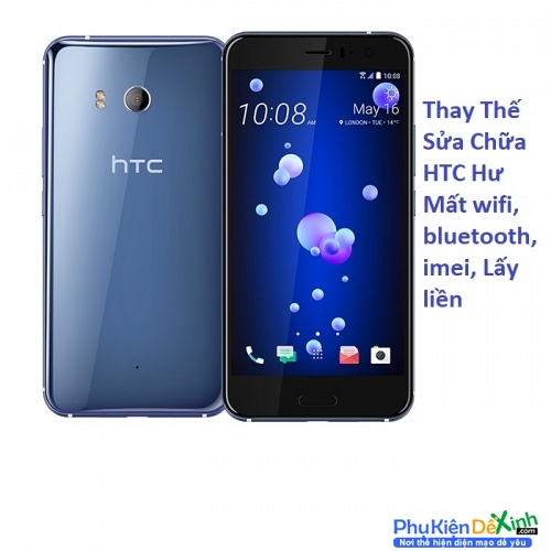   HTC U11 Hư Mất wifi, bluetooth, imei, Lấy liền