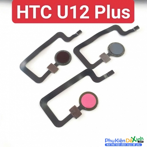 Cảm Biến Vân Tay HTC U12 Plus Zin Tháo Máy Siêu Chuẩn
