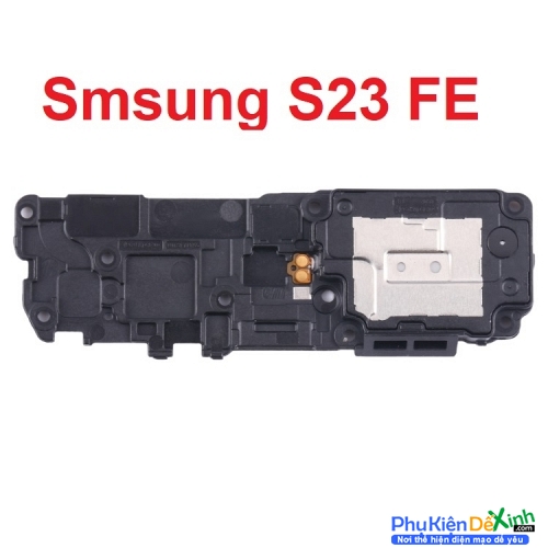 Loa Chuông, Loa Ngoài Samsung Galaxy S23 FE SM-F711B New Speaker Ringer Buzzer