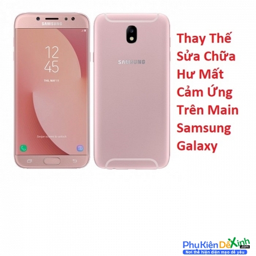   Hư Mất Cảm Ứng Trên Main Samsung Galaxy J7 Pro