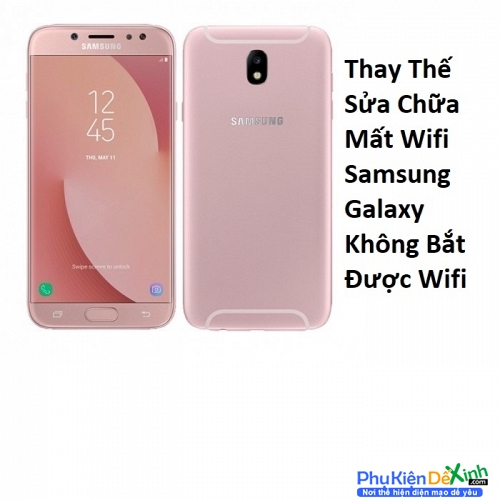   Mất Wifi Samsung Galaxy J7 Pro Không Bắt Được Wifi