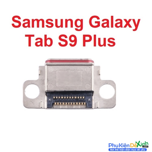Chân Sạc Rời Samsung Galaxy Tab S9 Plus Charger Port USB Mainboard ( Chân Rời )