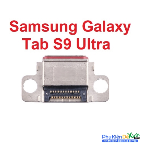 Chân Sạc Rời Samsung Galaxy Tab S9 Ultra Charger Port USB Mainboard ( Chân Rời )