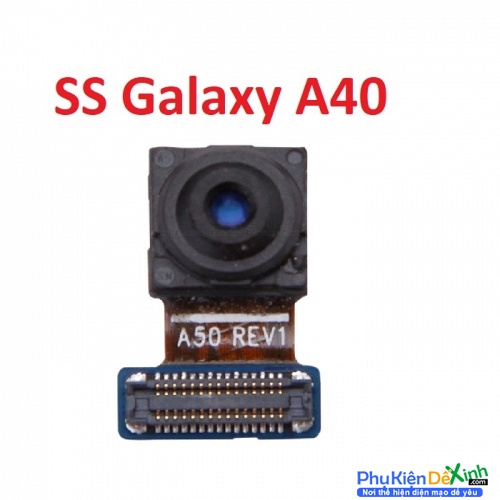 Cụm Camera Trước Samsung Galaxxy A40 Hư, Mờ Mất Nét Thay Lấy Liền Zin Tháo Máy