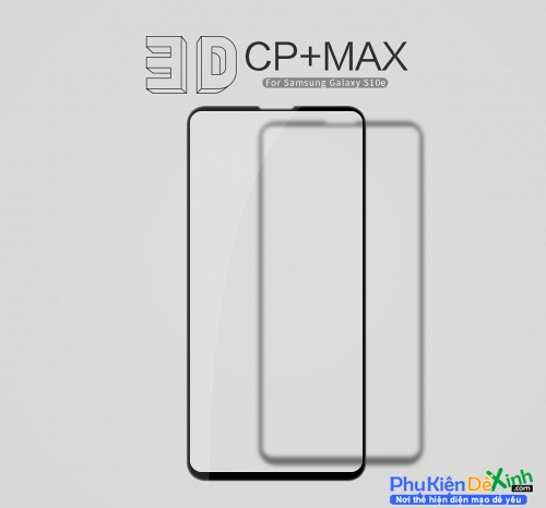 Miếng Kính Cường Lực Full Samsung Galaxy S10E Hiệu Nillkin 3D CP+ Max