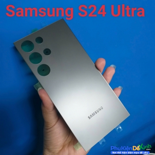 Nắp Lưng, Lưng Sau Samsung Galaxy S24 Ultra Zin New