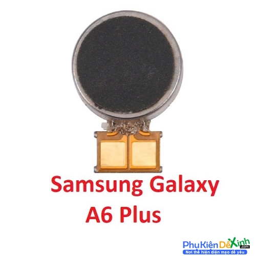 Thay Cục Rung Samsung Galaxy A6 Plus Mất Rung, Liệt Rung