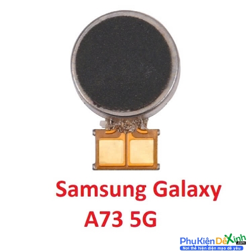 Thay Cục Rung Samsung Galaxy A73 5G Mất Rung, Liệt Rung