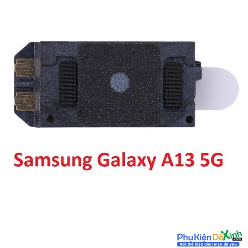 Loa Trong Samsung  A13 5G Hư Loa Trong, Rè Loa, Mất Loa Thay Lấy Liền
