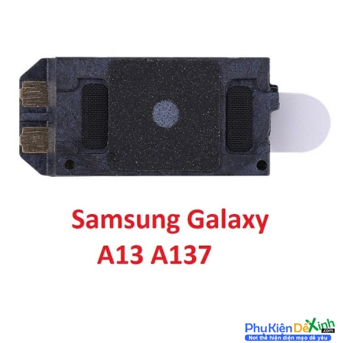 Loa Trong Samsung  A13 A137 Hư Loa Trong, Rè Loa, Mất Loa Thay Lấy Liền