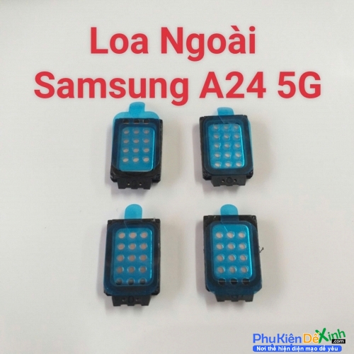 Loa Ngoài Samsung A24 5G Hư Loa Ngoài, Rè Loa, Mất Loa Thay Lấy Liền