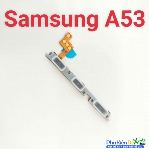 Dây Nút Nguồn Âm Lượng Samsung A53 Liệt Hỏng Thay Lấy Liền
