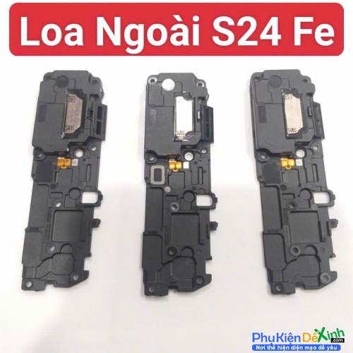 Loa Ngoài Samsung S24 FE Hư Loa Ngoài, Rè Loa, Mất Loa Thay Lấy Liền