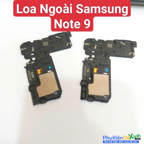 Loa Ngoài Samsung Galaxy Note 9 Hư Loa Ngoài, Rè Loa, Mất Loa Thay Lấy Liền