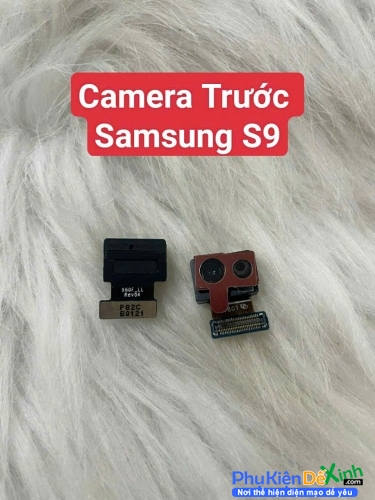 Cụm Camera Trước Samsung Galaxy S9 Hư, Mờ Mất Nét Thay Lấy Liền Zin New