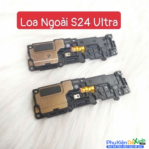 Loa Ngoài Samsung S24 Ultra Hư Loa Ngoài, Rè Loa, Mất Loa Thay Lấy Liền
