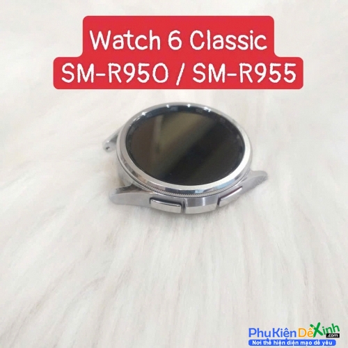 Màn Hình Đồng Hồ Samsung Galaxy Watch 6 Classic 43mm SM-R950 SM-R955 Zin New Tháo Máy