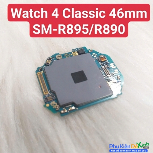 Mainboard Bo Mạch Đồng Hồ Samsung Watch 4 Classic 46mm SM-R895 / SM-R890 Zin Tháo Máy