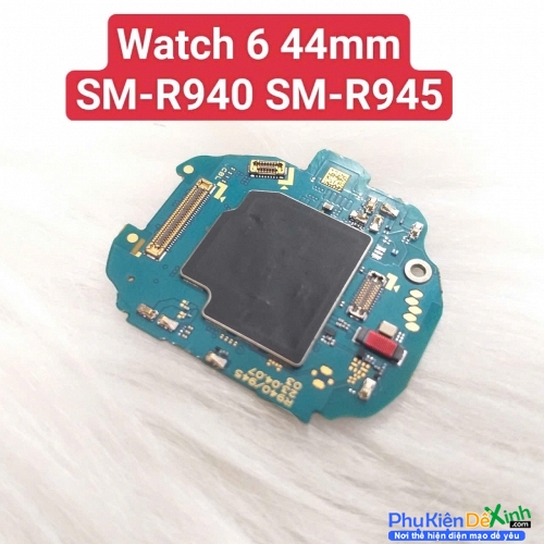 Mainboard Bo Mạch Đồng Hồ Samsung Watch 6 44mm SM-R940 / SM-R945 Zin Tháo Máy