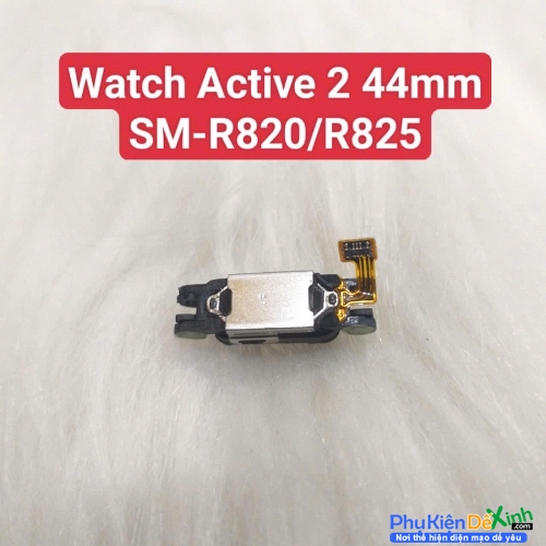 Loa Ngoài Loa Chuông Đồng Hồ Watch Active 2 44mm SM-R820 SM-R825 Hàng Zin Tháo Máy 
