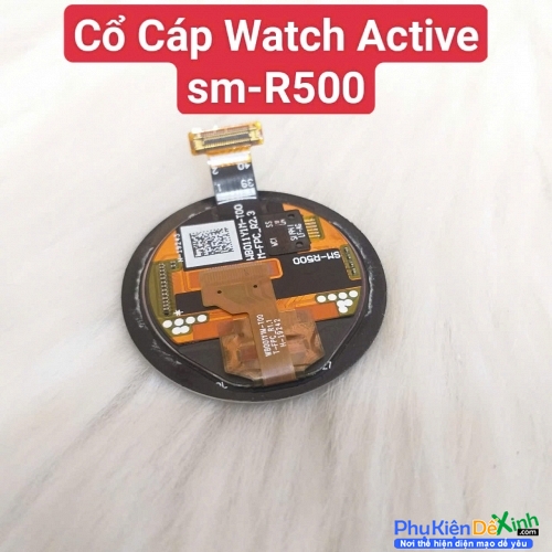 Cổ Cáp Màn Đồng Hồ Samsung Galaxy Watch Active SM-R500 Zin New Tháo Máy