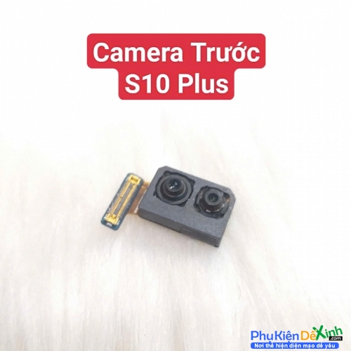 Cụm Camera Trước Samsung S10 Plus Hư, Mờ Mất Nét Thay Lấy Liền Zin Tháo Máy