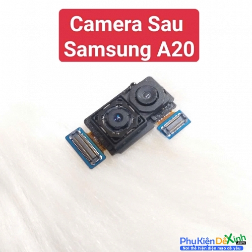 Cụm Camera Sau Samsung A20 Hư, Mờ Mất Nét Thay Lấy Liền Zin Tháo Máy