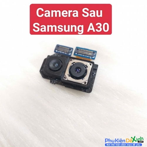 Cụm Camera Sau Samsung A30 Hư, Mờ Mất Nét Thay Lấy Liền Zin Tháo Máy