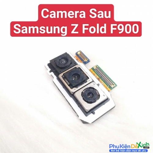 Cụm Camera Sau Samsung Z Fold F900 / Fold Hư, Mờ Mất Nét Thay Lấy Liền Zin Tháo Máy