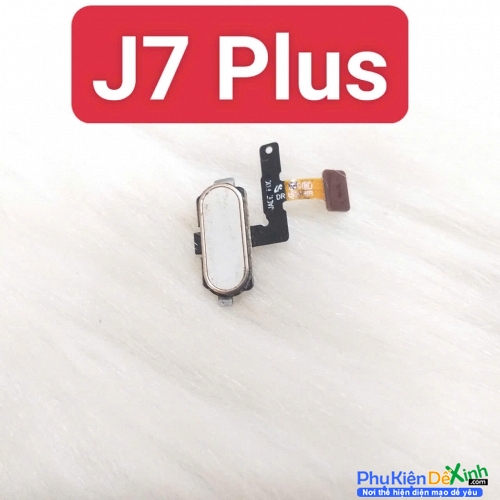 Dây Nút Home Vân Tay Samsung J7 Plus Zin Tháo Máy Có Trầy