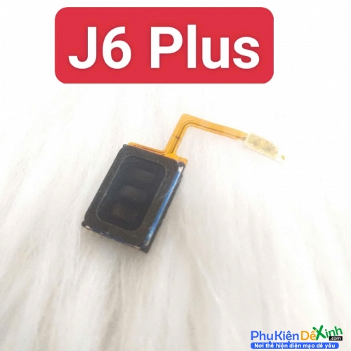 Loa Ngoài Samsung Galaxy J6 Plus Hư Loa Ngoài, Rè Loa, Mất Loa Thay Lấy Liền