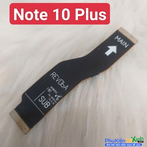 Dây Sub Sạc Dây Nối Main Sạc Samsung Note 10 Plus Liệt Hỏng, Lỗi Sub Thay Lấy Liền