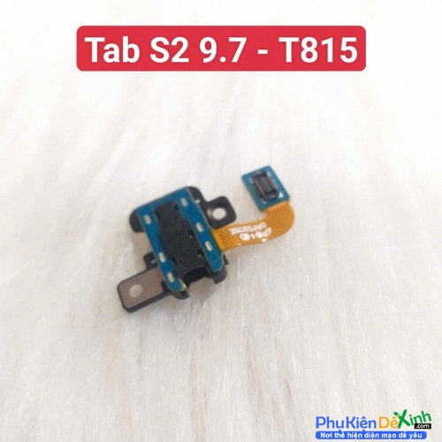 Thay Jack Tai Nghe Samsung Tab S2 9.7 T815 Thay Lấy Liền