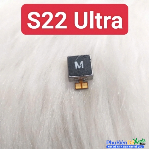 Thay Cục Rung Samsung Galaxy S22 Ultra Mất Rung, Liệt Rung