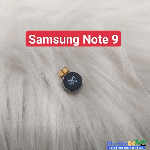 Thay Cục Rung Samsung Galaxy Note 9 Mất Rung, Liệt Rung