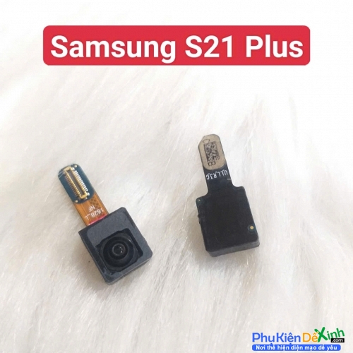 Cụm Camera Trước Samsung Galaxy S21 Plus Hư, Mờ Mất Nét Thay Lấy Liền Zin Tháo Máy