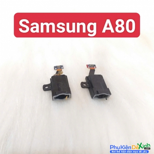 Thay Jack Tai Nghe Samsung Galaxy A80 Zin Tháo Máy Thay Lấy Liền