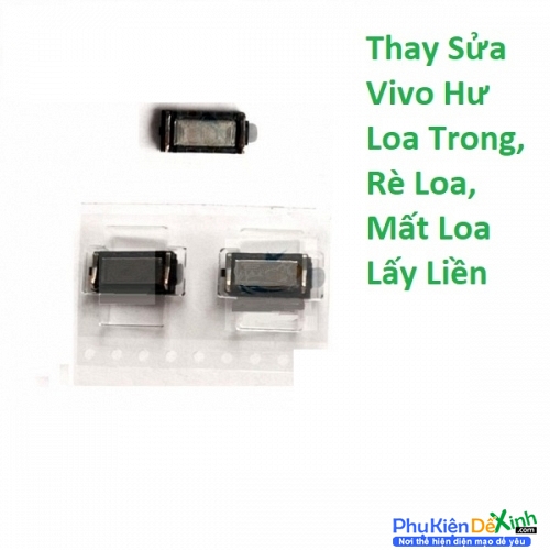   Vivo X9 Plus Hư Loa Trong, Rè Loa, Mất Loa Lấy Liền