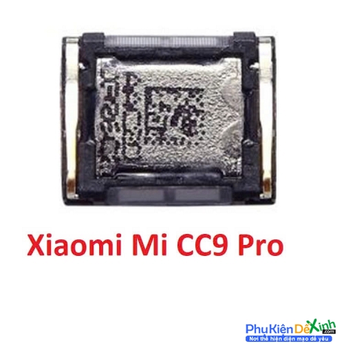 Loa Trong Xiaomi Mi CC9 Pro Hư Loa Trong, Rè Loa, Mất Loa Thay Lấy Liền