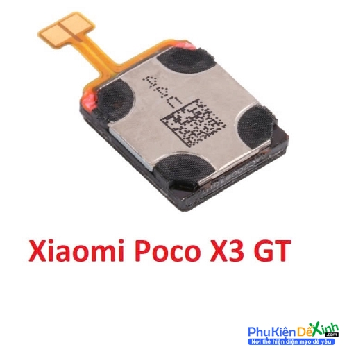 Loa Trong Xiaomi Poco X3 GT Hư Loa Trong, Rè Loa, Mất Loa Thay Lấy Liền